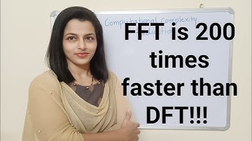 FFT is 200 times faster than DFT!!! Benefits of FFT, bit reversal process for input bit scrambling.
