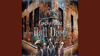 Roll Deep (feat. MoDallaz) - KUNCHY AADAZ