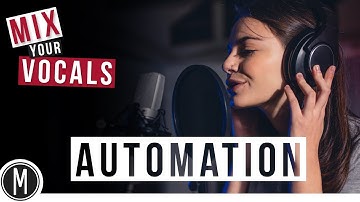 MIX YOUR VOCALS - How to use volume AUTOMATION