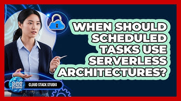 When Should Scheduled Tasks Use Serverless Architectures?