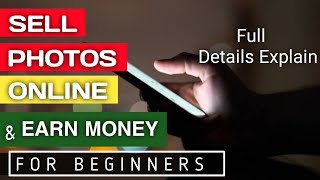 SELL YOUR PHOTOS ONLINE AND EARN MONEY FROM MOBILE 2022 ( full explain)