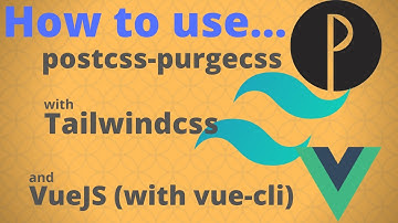 How to use Purgecss with Tailwindcss in a VueJS Project