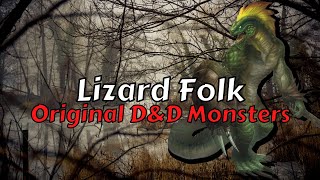 Lizard Folk - The Original Dungeons and Dragons Monster
