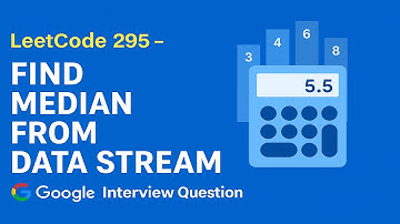 LeetCode 295 - Find Median from Data Stream | Amazon & Google Interview Prep