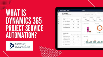 What is Dynamics 365 Project Service Automation?