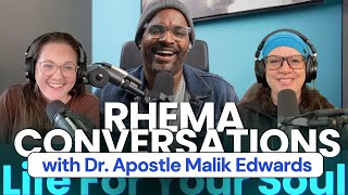 Rhema Conversation w/ Dr. Apostle Malik Edwards | Gaining and Growing in the Glory of God