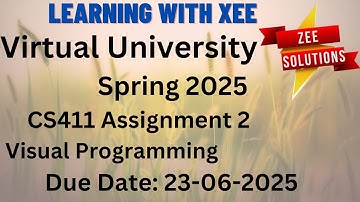 CS411 Visual Programming Assignment 2 Spring 2025 Virtual University of Pakistan