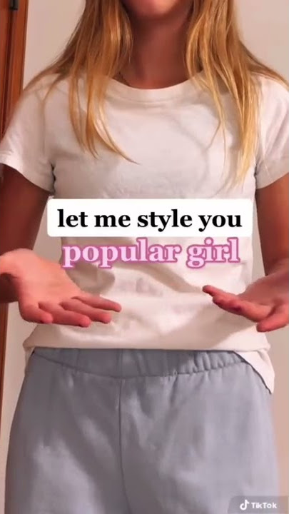 let me style you: popular girl