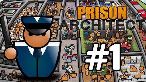 Prison Architect Gameplay Walkthrough Part 1 - BUILDING A PRISON! (Lets Play Commentary)