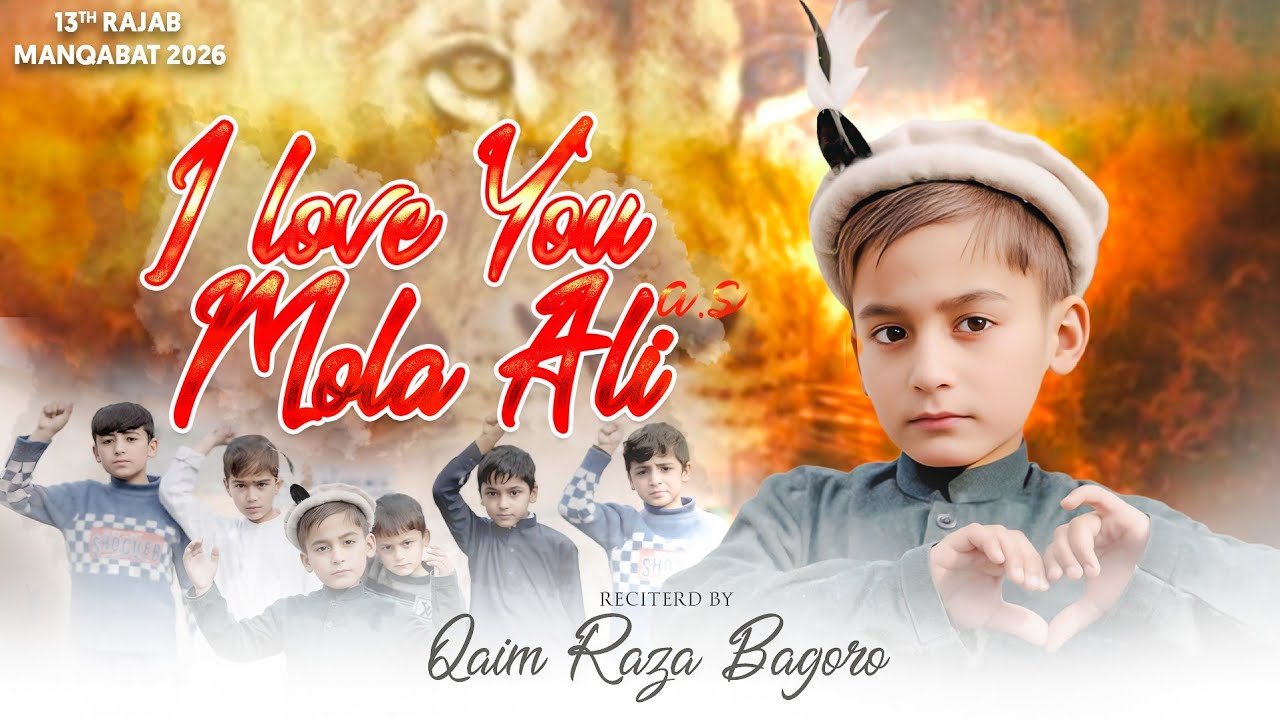 Qaim Raza I Love You Mola Ali | Manqabat 2026 | Qaim Raza 2026 - YouTube