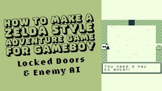 Make a Zelda Style Game Boy Game: Locked Doors & Enemy AI