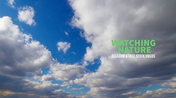 Fast cumulus clouds. Blue sky | Nature Watching | Sky: Clouds | 4K Free stock video footage