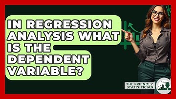 In Regression Analysis What Is The Dependent Variable? - The Friendly Statistician