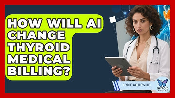 How Will AI Change Thyroid Medical Billing? - Thyroid Wellness Hub