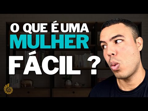 Vídeo: O que é mulher fácil?