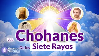 Los Siete Rayos y los Siete Maestros que los dirigen. Los Chohanes de los Rayos.