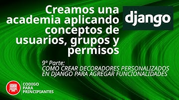 Tutorial: Crea tu propio decorador para identificar el grupo de usuarios | Django 4.1