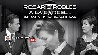 Rosario Robles a la cárcel... al menos por ahora | Rubén Luengas #EnContacto | #ENVIVO