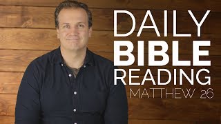 Daily Bible Study - Matthew 26 - Feb 5, 2018