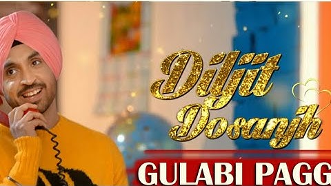 Official Diljit Dosanjh | Gulabi Pagg (Official Video) | Neha Sharma | Jatinder Shah | Ranbir Singh