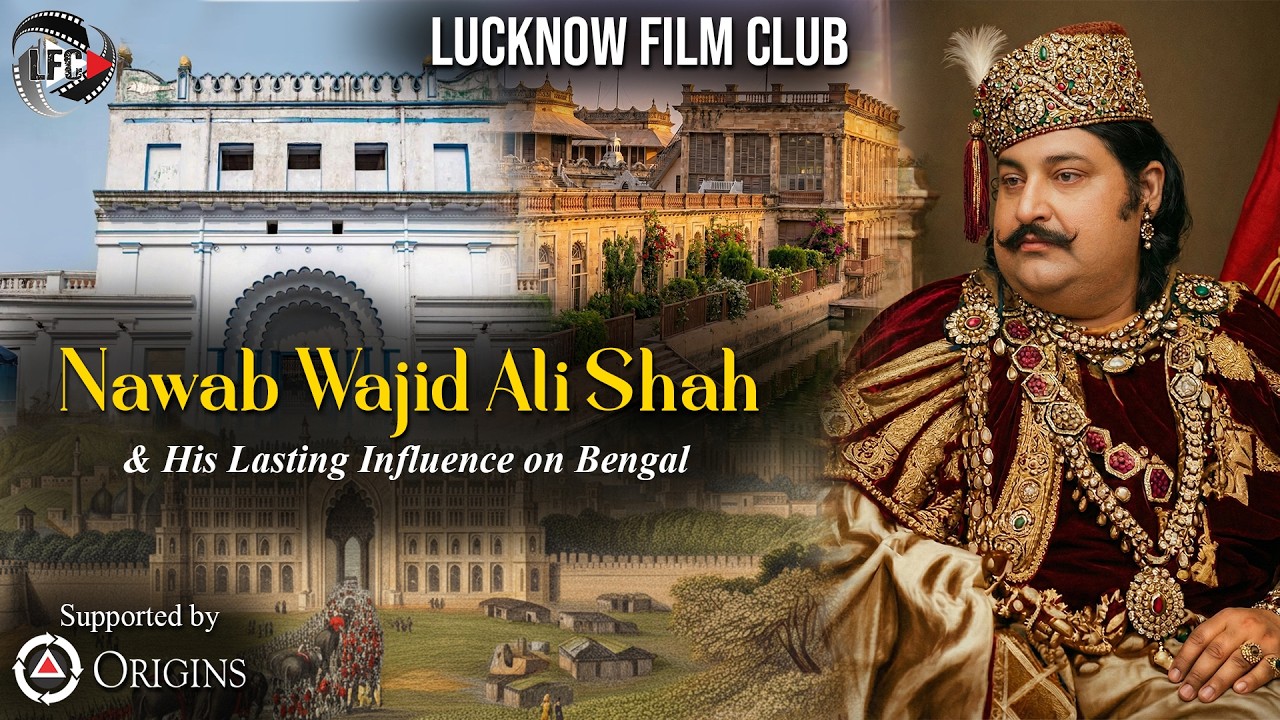 Nawab Wajid Ali Shah & His Lasting Influence on Bengal