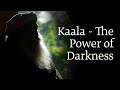 Kaala - The Power of Darkness | Sadhguru