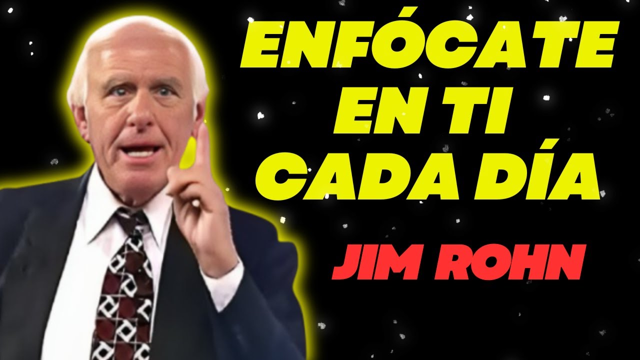 TRANSFORMA TU VIDA TRABAJANDO EN TI MISMO TODOS LOS DÍAS | Jim Rohn ...