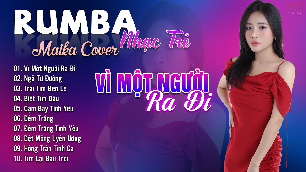 Vì Một Người Ra Đi, Ngã Tư Đường Maika Cover - Tuyệt Phẩm Nhạc Trẻ Rumba 8x 9x Hot Tiktok