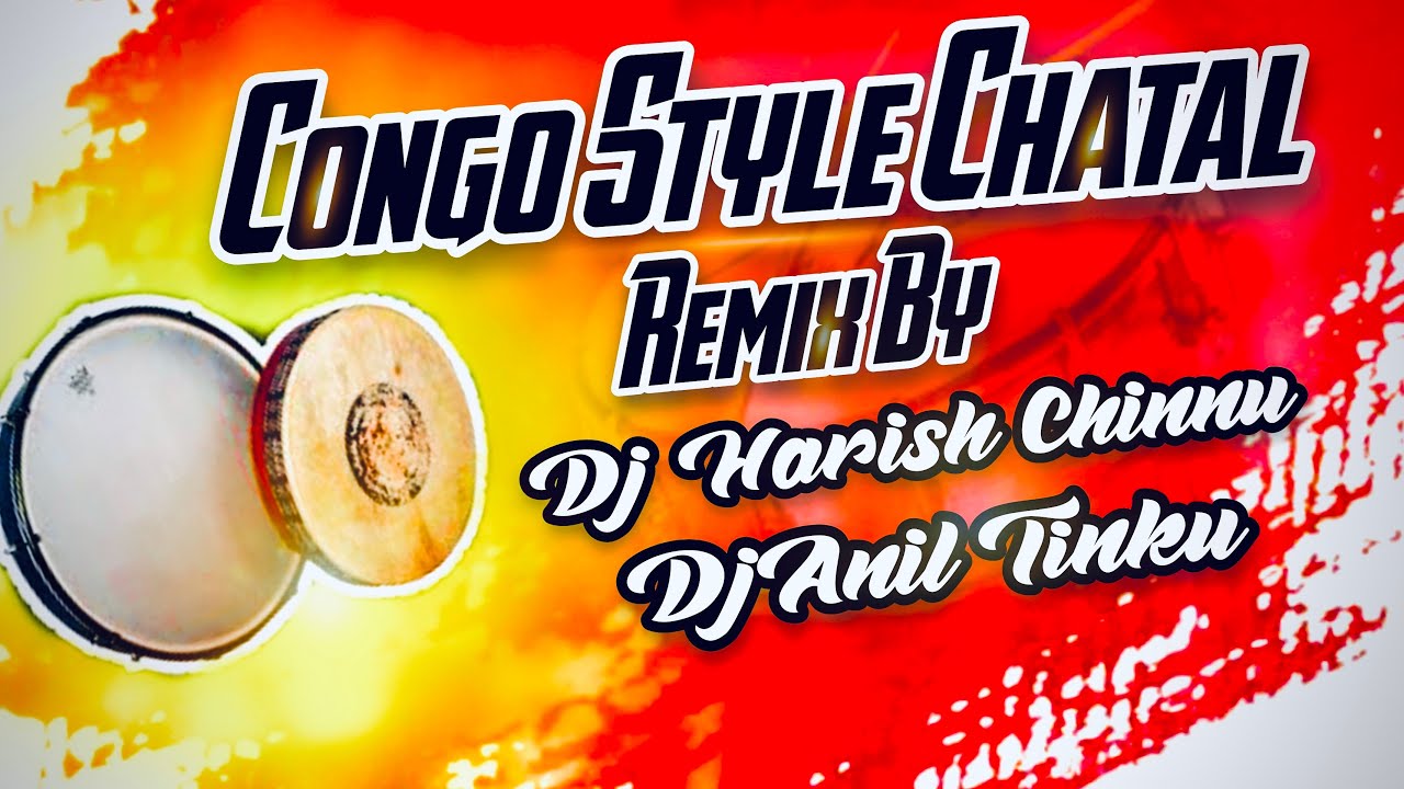 Congo Chatal Trend Re Edit Mix Dj Harish Chinnu   Dj Anil Tinku