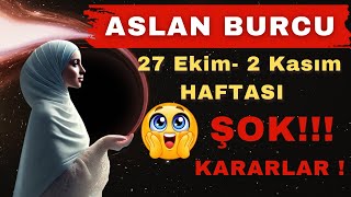Aslan Burcu 27 Eki̇m 2 Kasim Şok Kararlar Her Şey Deği̇şi̇yor, Gücün Geri̇ Geli̇yor