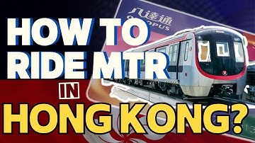 HOW TO RIDE MTR IN HONG KONG?