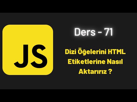 (JavaScript Ders 71) Dizi Öğelerini HTML Etiketlerine Nasıl Aktarırız ?