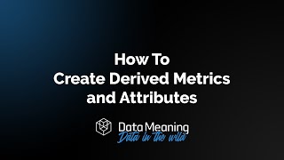 How To Create Derived Metrics and Attributes in MicroStrategy