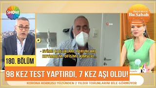 98 Kez Test, Yaptırdı, 7 Aşı Oldu Bu Sabah 180. Bölüm