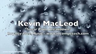 30 Minutes of Kevin MacLeod - Sugar Plum Breakdown - Royalty-Free Music