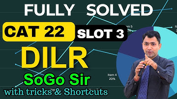Fully Solved CAT22 DILR  SLOT - 3 by SoGo Sir | DILR Complete Solutions I CAT Paper Solution