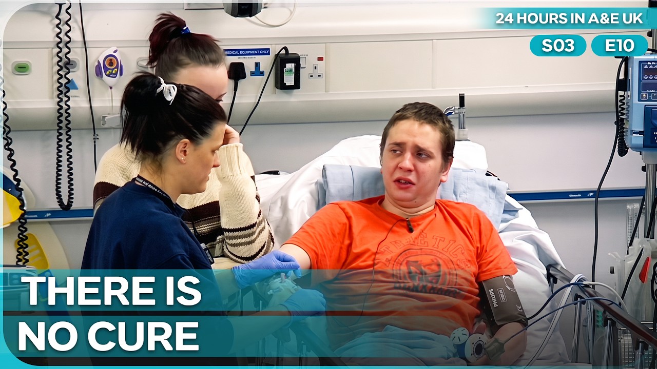 Young Patient's Emotional ER Struggle | 24 Hours In A&E UK Season 3 Episode 10