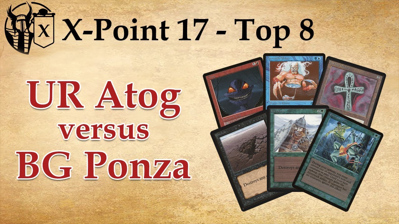 X-point Old School #17 Top 8 | UR Atog vs BG Ponza