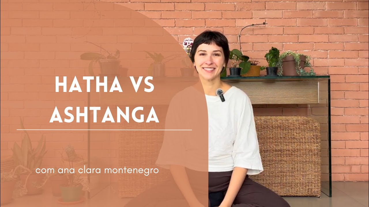 Hatha ou Ashtanga? Semelhanças e diferenças explicadas.