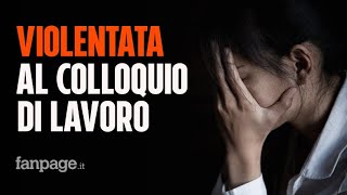 Studentessa fa colloquio in un azienda farmaceutica: imprenditore la stordisce e la violenta