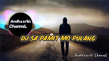 DJ SA PAMIT MO PULANG | DJ TERBARU VIRAL TIKTOK
