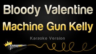 Video thumbnail of "Machine Gun Kelly - Bloody Valentine (Karaoke Version)"