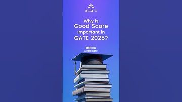 Why should you have good score important in GATE2025