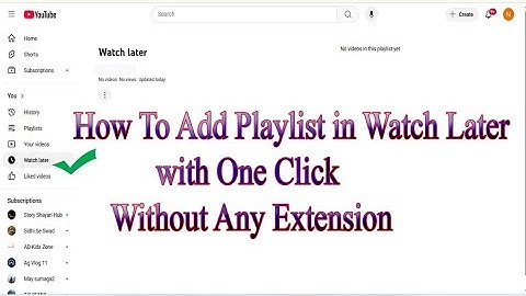 How To Add Playlist in Watch Later with One Click  | Add Whole Playlist Videos Without Any Extension