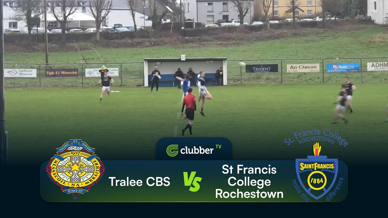 Tralee CBS vs St Francis College Rochestown | Corn Ui Mhuiri S-Final ...