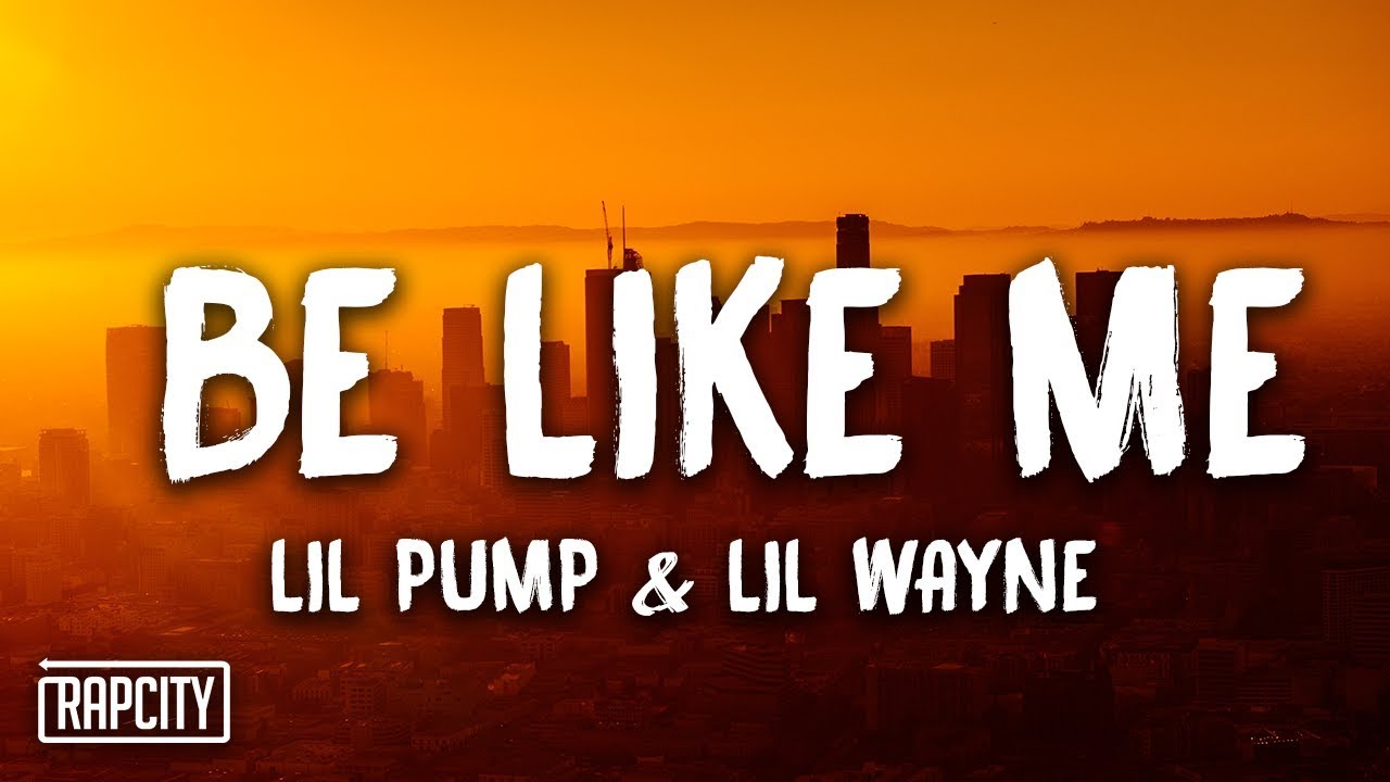 Lil Pump   Be Like Me ft Lil Wayne Lyrics