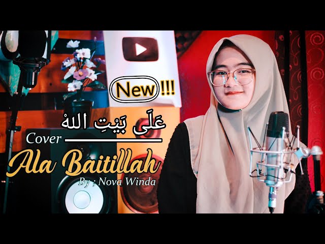 Baru !!! Ala Baitillah Cover By Nova Winda. ( عَلَى بَيْتِ اللهْ ) class=