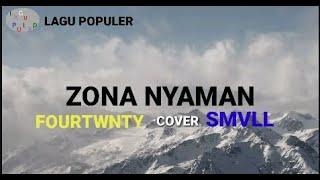 ZONA NYAMAN FOURTWNTY COVER SMVLL | #LAGU POPULER