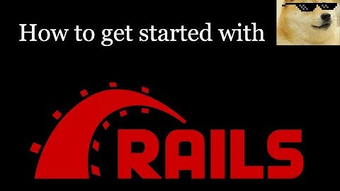 How to get started with Ruby on Rails