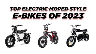 ⚡ Top Electric Moped Style EBIKES of 2023 (so far) ⚡